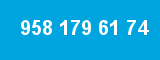 958 179 61 74